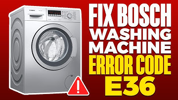 Bosch Washing Machine Error Code E36 (FIX)