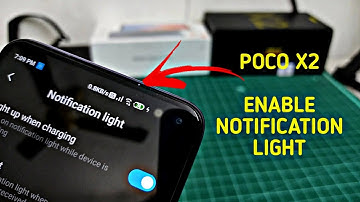Poco X2: Enable Notification LED Light [ 100% Working ]