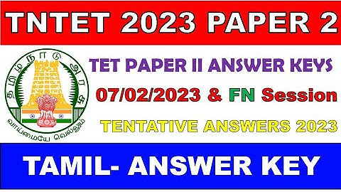 TNTET PAPAER2 Answerkey 07.02.2023 MORNING Batch-TAMIL Detailed Answerkey-TNTET  Answerkey 2023