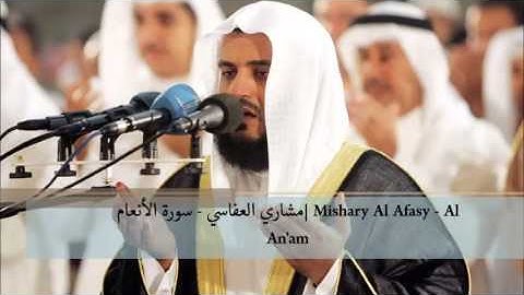 مشاري العفاسي - سورة الأنعام | Mishary Al Afasy - Al An'am