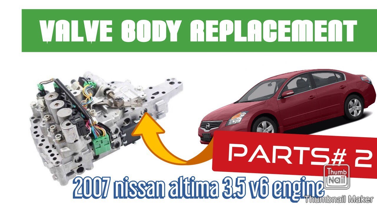 2007 Nissan Altima 3.5 v6 engine how to replacement transmission valve