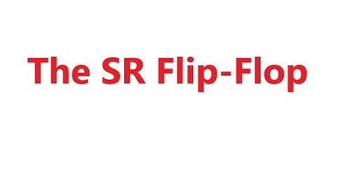 The SR Flip-Flop, Lecture #31, Digital Logic Design, TheEngineeringDoctor