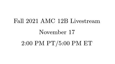 Fall 2021 AMC 12B Livestream