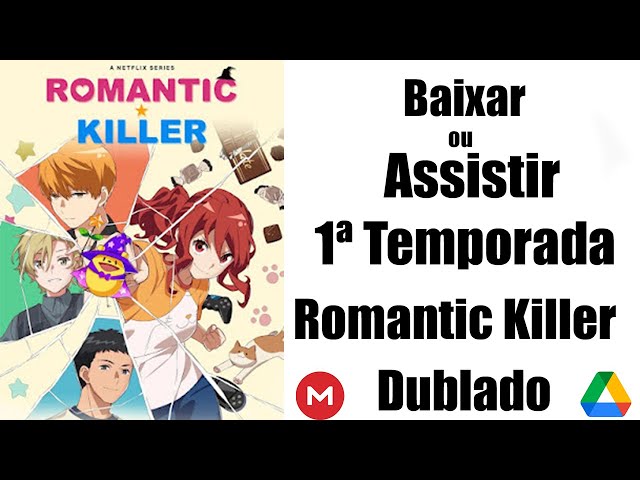 Romantic Killer Dublado – Todos os Episodios