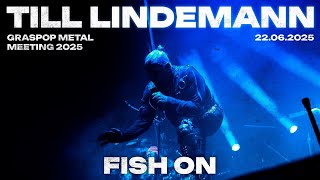 Till Lindemann - Fish On Proshot Live 22.06.2025 Graspop Metal Meeting Exclusive New