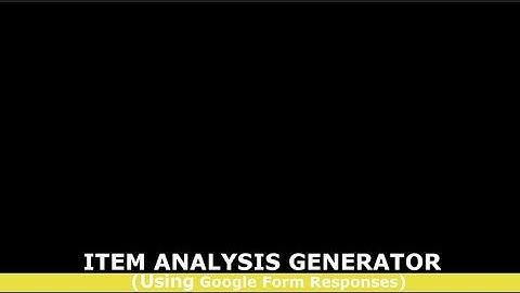 Item Analysis Generator (Version 2) - Using Google Form Responses