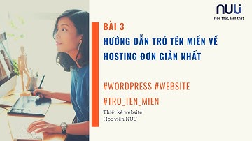 Hướng dẫn trỏ tên miền về hosting đơn giản nhất [Wordpress]