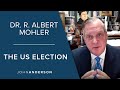 Dr. R. Albert Mohler | The US Election, Supreme Court and Cultural Shifts