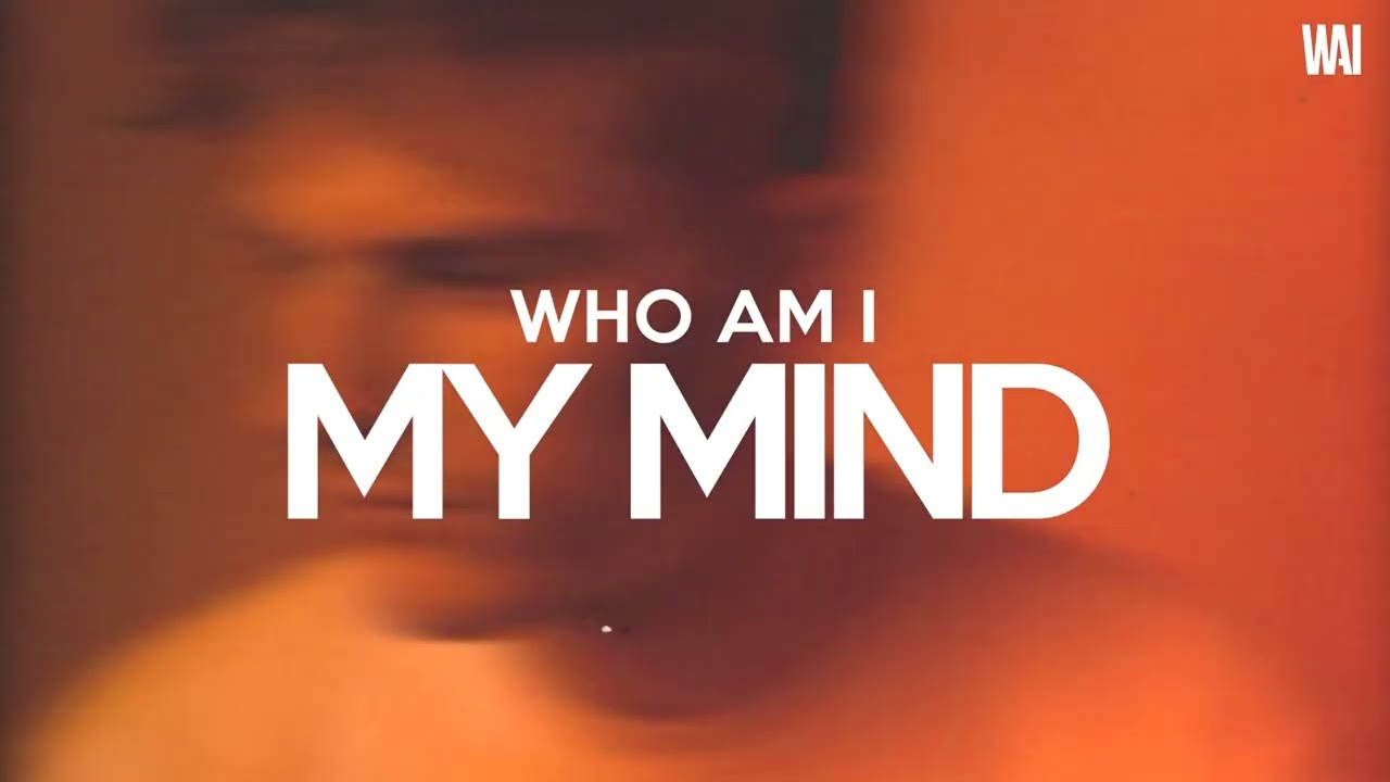 WHO AM I - My Mind (Official Visualizer)