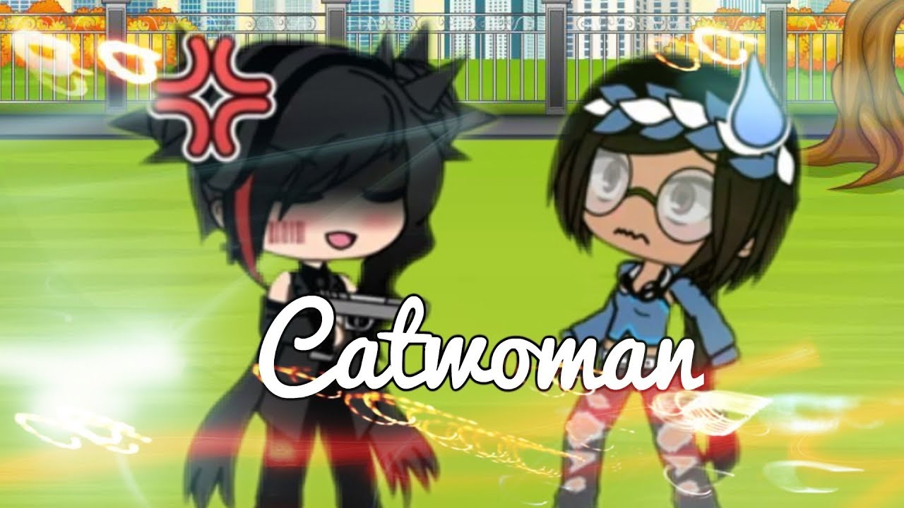 Gacha Life Catwoman 8/10 Fr YouTube