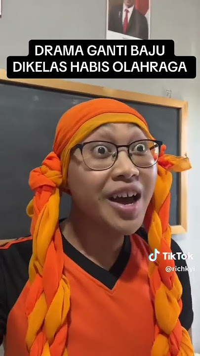 DRAMA GANTI BAJU DIKELAS HABIS OLAHRAGA