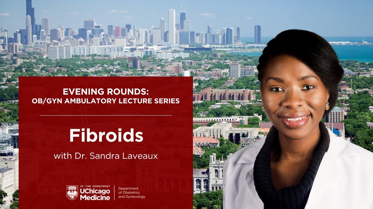 Fibroids with Dr. Sandra Laveaux | Evening Rounds: Ambulatory Lecture Series