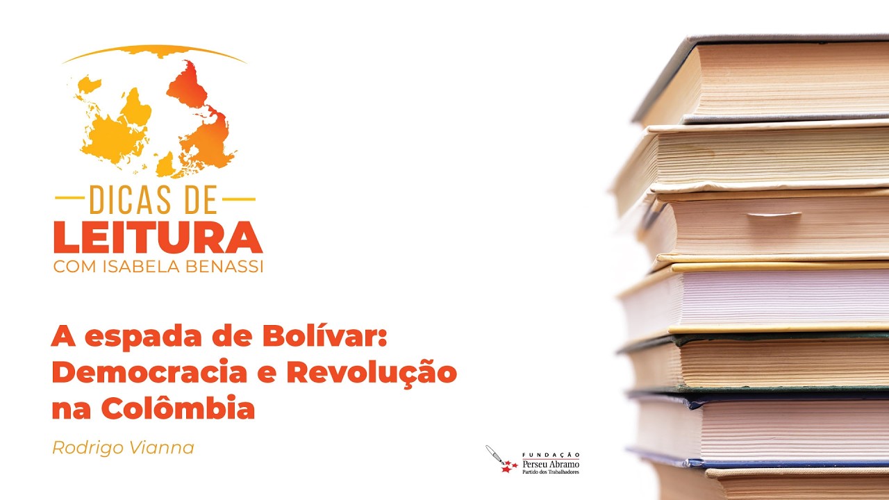 A espada de Bolívar: democracia, revolução e a história política da Colômbia | Dica de Leitura FPA
