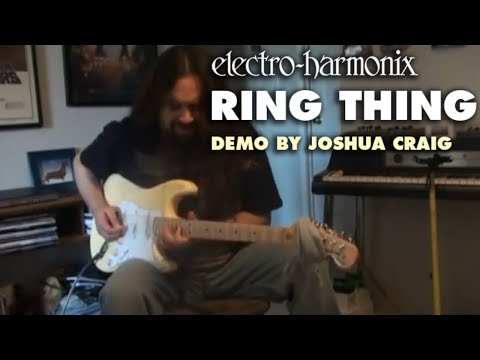 EHX Ring Thing demo by Joshua Craig of The Alien B...