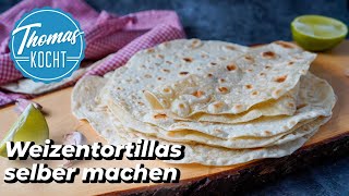 Weizentortillas selber machen - Wraps, Quesadillas und Burritos
