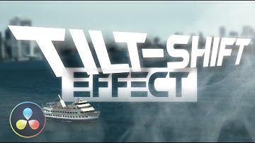 Tilt-Shift Effect Tutorial in Davinci Resolve
