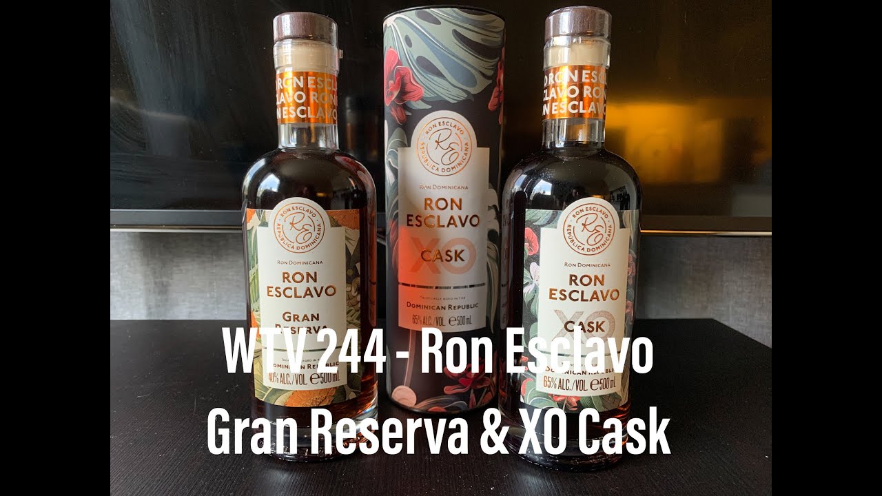 WTV 244 - Ron Esclavo Gran Reserva & XO Cask - YouTube