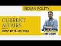 Upsc prelims 2024  current affairs indian polity  revision marathon  score 100