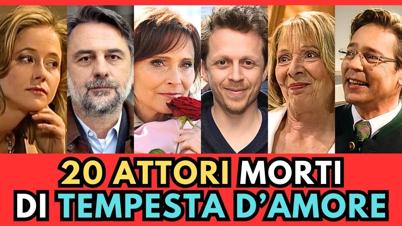 20 Attori MORTI di TEMPESTA D'AMORE (Soap Opera)