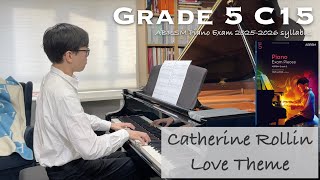 Grade 5 C10 | Catherine Rollin - Love Theme | ABRSM Piano Exam 2023-2024 | Stephen Fung 🎹