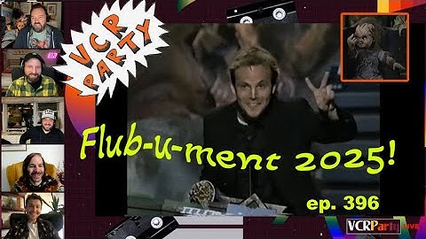 VCR Party Live! ep 396 - Flub-u-ment 2025 with Flubhound Opsal!