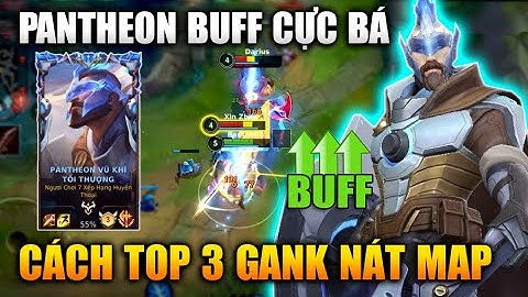 [LMHT Tốc Chiến] Pantheon Buff Quá Bá Cách Top 3 Sever Gank Nát Map Trong Liên Minh Tốc Chiến