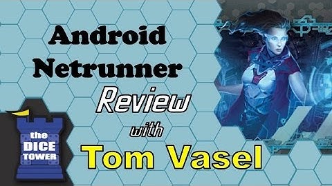 Android Netrunner Review - with Tom Vasel