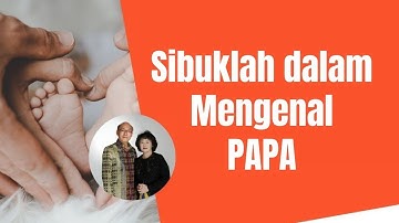 Daniel Alexander - "SIBUKLAH DALAM MENGENAL PAPA"