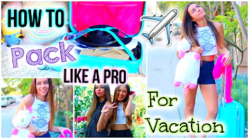 What To Pack for Vacation! Tips & Tricks to Pack Like a Pro!