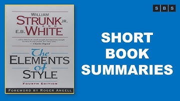 Short Book Summary of The Elements of Style by William Strunk Jr