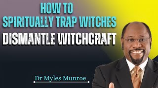 How to Spiritually Trap Witches & Dismantle Witchcraft- secret exposed