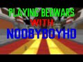 Playing Bedwars with NoobyBoyHD