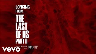 Video thumbnail of "Gustavo Santaolalla - Longing (from "The Last of Us Part II") (Official Video)"