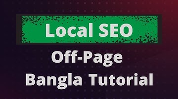 Off Page SEO Guide For Local SEO | Bangla SEO Tutorial