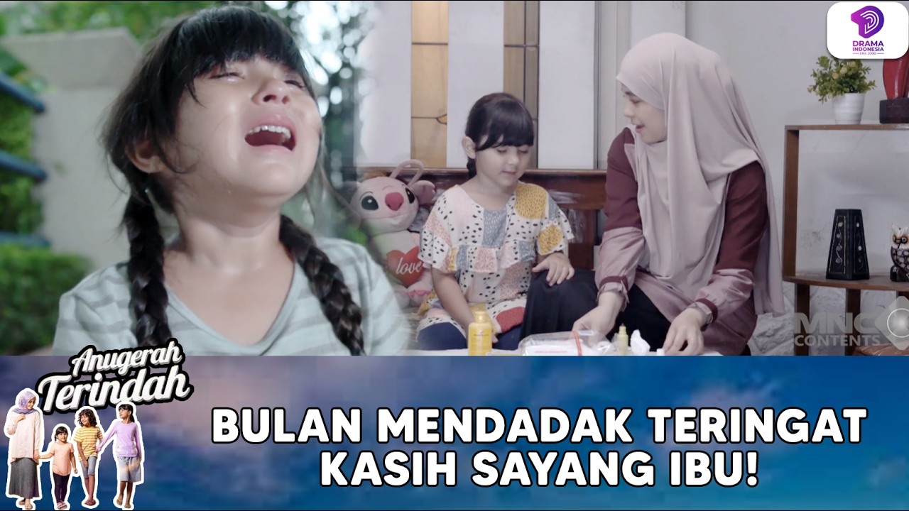 AKTA EMOSIONAL! BULAN TAK KUAT TAHAN RINDU KASIH IBU | ANUGERAH TERINDAH | EPS.12 (2/2)