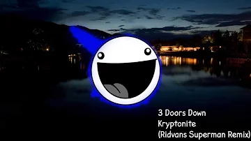 3 Doors Down - Kryptonite (Ridvans Superman Remix)