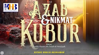 Adzab \u0026 Nikmat Kubur #1: Muqaddimah (Kepedihan Siksa Neraka \u0026 Kenikmatan Surga) - Khalid Basalamah