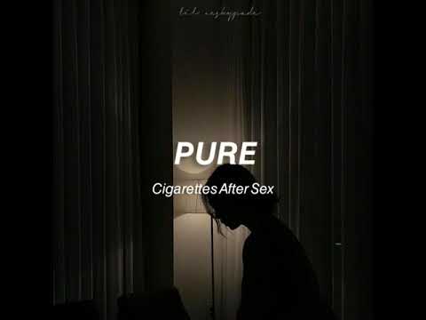 [LYRICS] PURE - Cigarettes After Sex