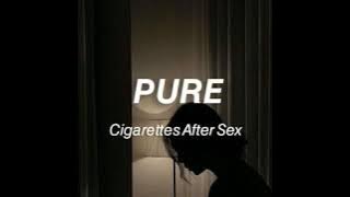 [LYRICS] PURE - Cigarettes After Sex