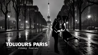 Toujours Paris - Johnny Punish