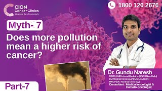 Play video: Myth - 7 Does more pollution mean a higher risk of cancer?