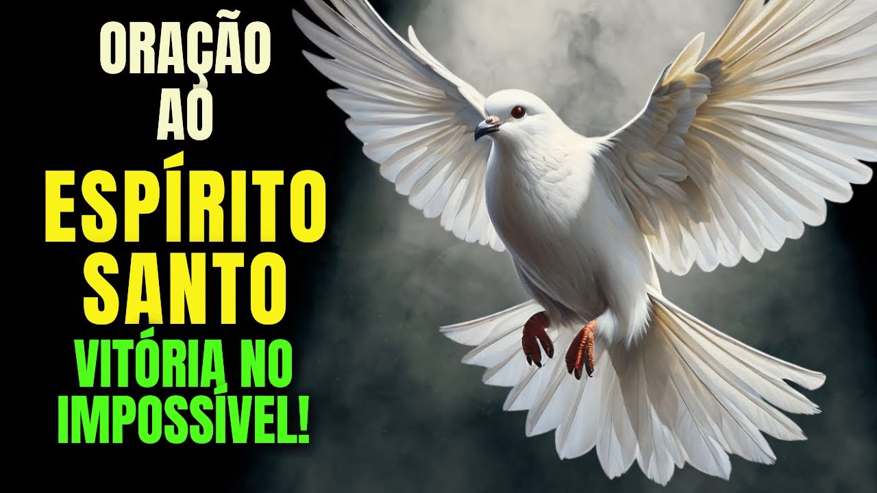 ESPÍRITO SANTO, ENTRE NA MINHA CASA AGORA - ORAÇÃO PODEROSA PARA MILAGRE NO IMPOSSÍVEL
