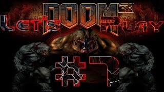 Lets Play Doom 3: 7 - Tragedy in Mars
