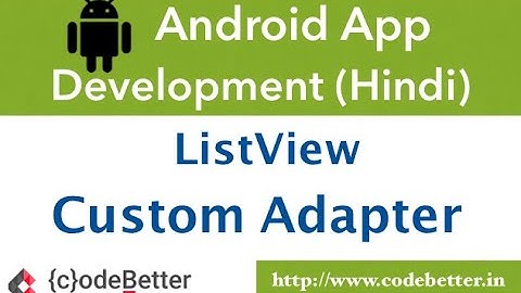 Android Custom Adapter and ListView | Use Customized Item Layout | Android App Development in Hindi
