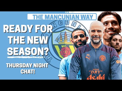 Thumbnail for THURSDAY NIGHT CHAT - READY FOR THE NEW SEASON? #mcfc #mancity #pl #football #soccer #sport