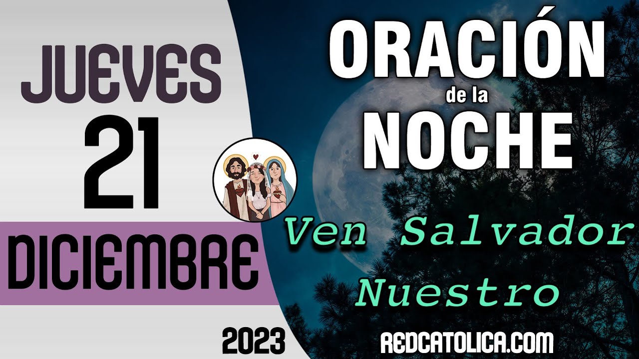 Oracion de la Noche de Hoy Jueves 21 de Diciembre - Tiempo De Orar ...