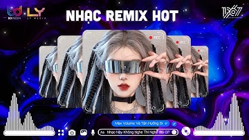 NHẠC HOT TIKTOK HIỆN NAY - NHẠC REMIX TIKTOK HOT 2022 - NHẠC TRẺ REMIX 2022 HAY NHẤT HIỆN NAY