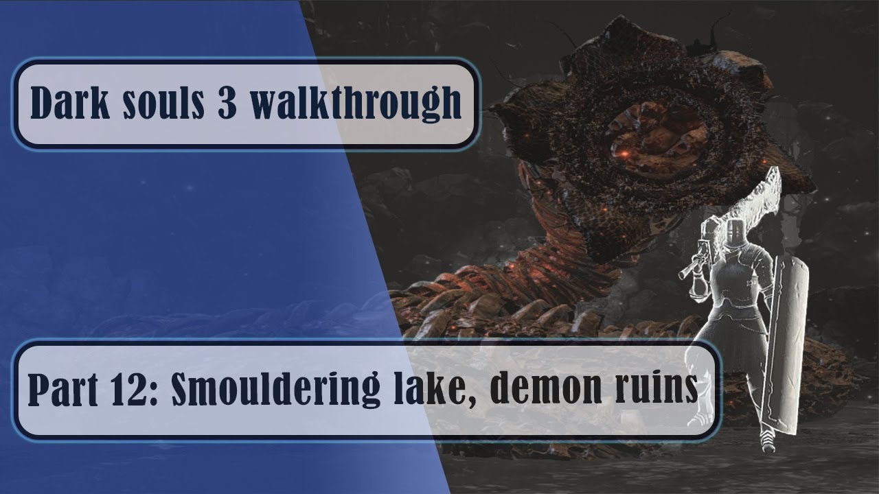 Dark Souls 3 Walkthrough Smouldering Lake Demon Ruins 3 YouTube dark-souls-3-walkthrough-smouldering-lake-demon-ruins-3-youtube