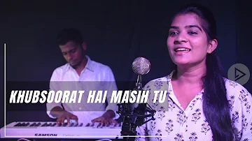 Khubsoorat hai Masih tu (Cover) | Alice Roshan Chacko ft. UWON Music | Yeshuve Worshippers