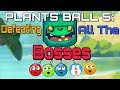 Plants Ball 5: Defeating All The Bosses|| Gameplay